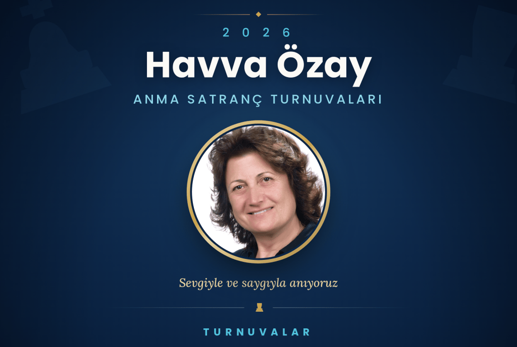 Havva Özay Anma Satranç Turnuvaları&nbsp;2026